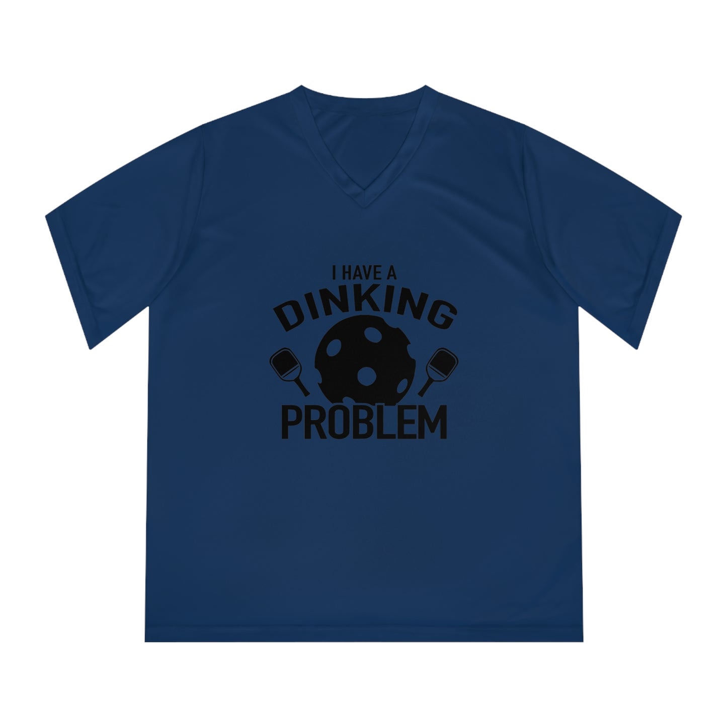 black pickleball dinking problem - Women's Performance V-Neck T-Shirt, DINKING PROBLEM, pickleball, pickle ball, workout top, workout shirt, pickleball shirt, heart, pickleball heart, I love pickleball,