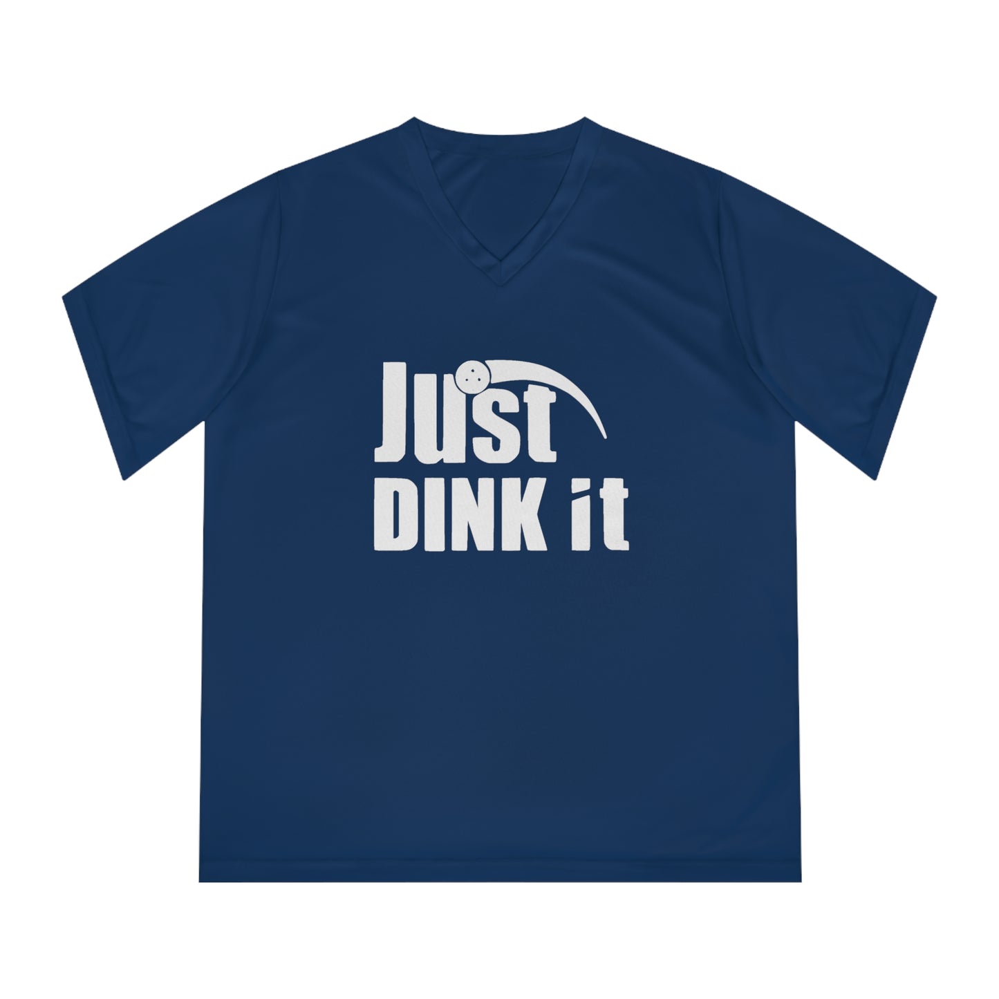 white pickleball just dink it - Women's Performance V-Neck T-Shirt, JUST DINK IT, pun, punny, pickleball, pickle ball, workout top, workout shirt, pickleball shirt, I love pickleball,