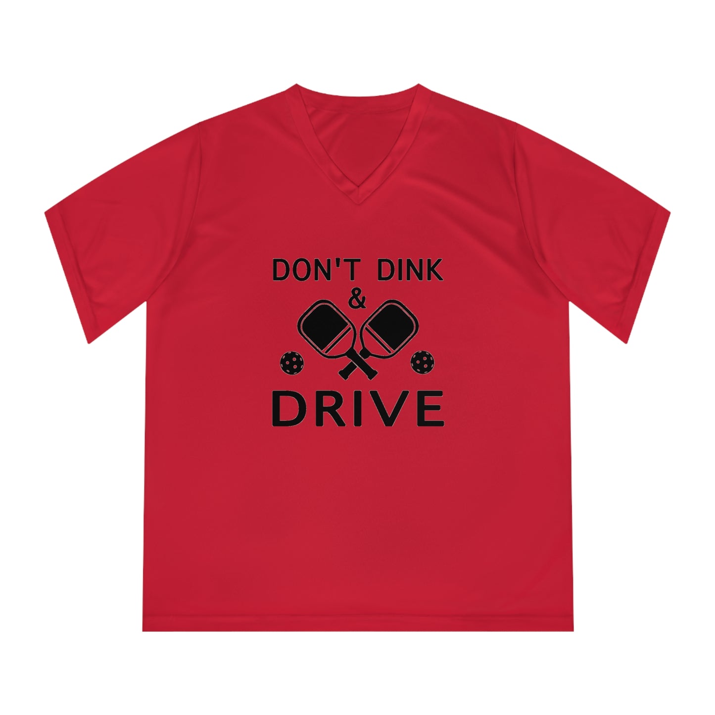 black pickleball dont dink and drive - Women's Performance V-Neck T-Shirt, DONT DINK AND DRIVE, pun, punny, pickleball, pickle ball, workout top, workout shirt, pickleball shirt, I love pickleball,