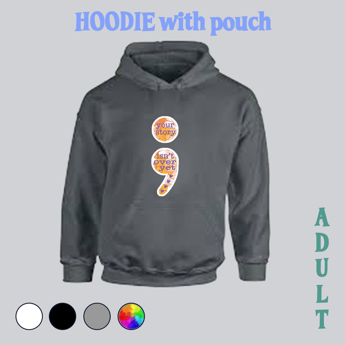 SWEATSHIRT (no pocket or hood) - your story, your story sweater, semi colon sweatshirt, semi colon sweater, depression, depression awareness, made in house, dtf, digital transfer, my art, my design