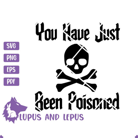 Digital File - You have just been poisoned, skull and cross bones, poisoned, Cut file for Cricut. Clip Art (eps, svg, pdf, png, jpeg)