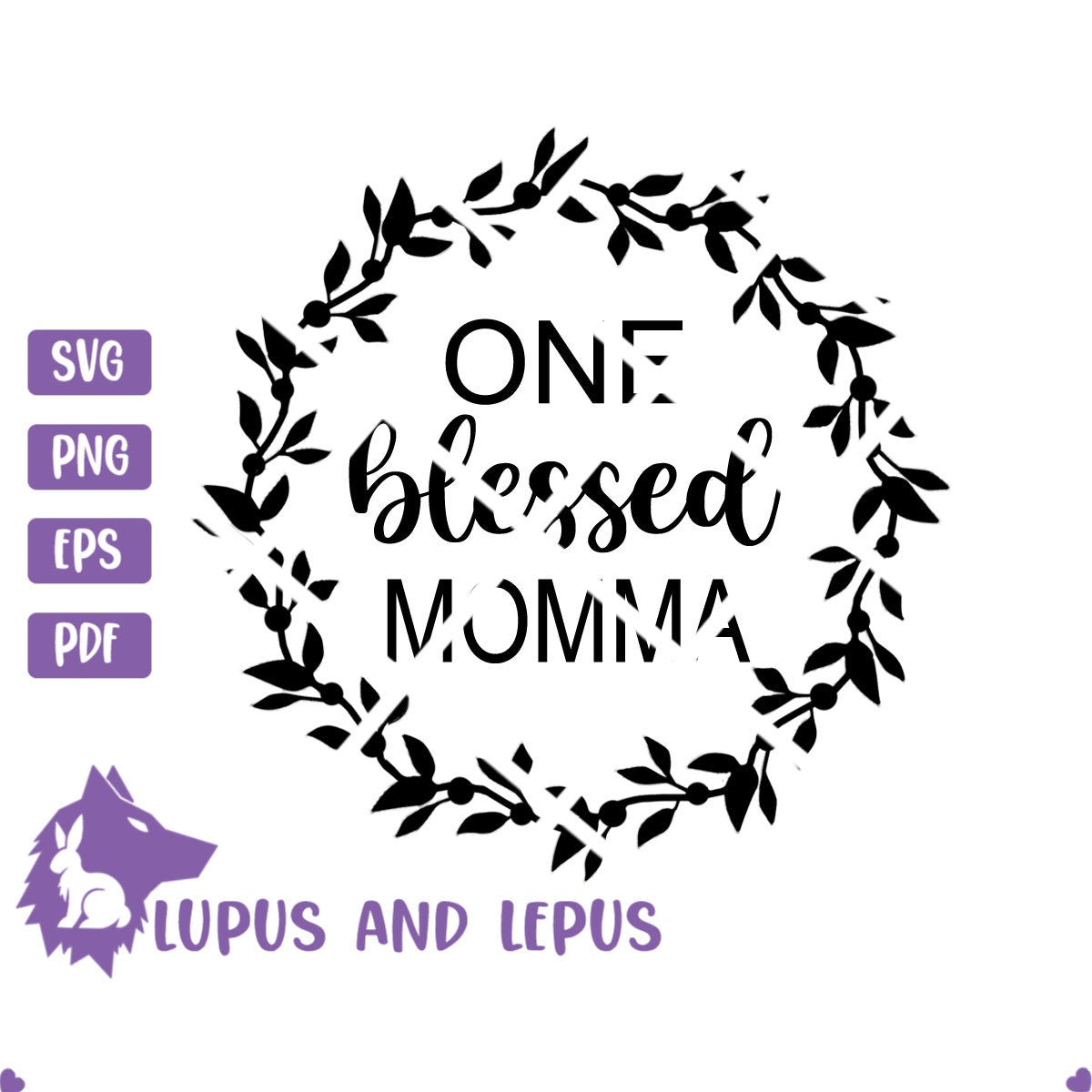 DIGITAL FILE - blessed momma svg, one blessed momma, mothers day svg, blessed svg, love mom life svg, blessed mama svg, gift for mom, cricut