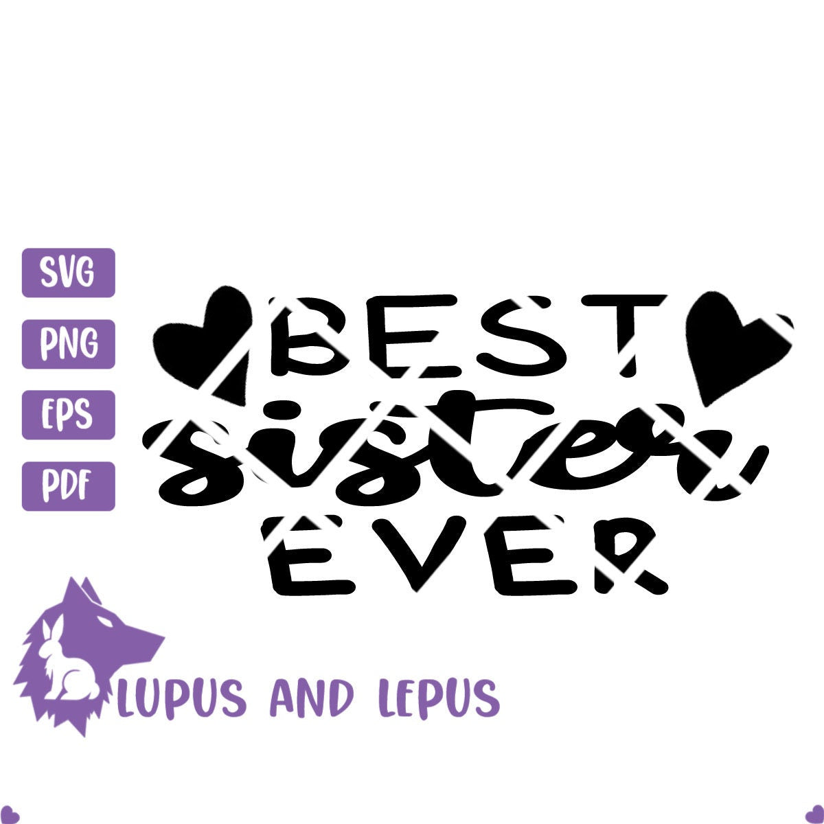 DIGITAL FILE - best sister ever, best sister svg, sister svg, sisters svg, siblings svg, sister squad svg, little sister svg, best friend
