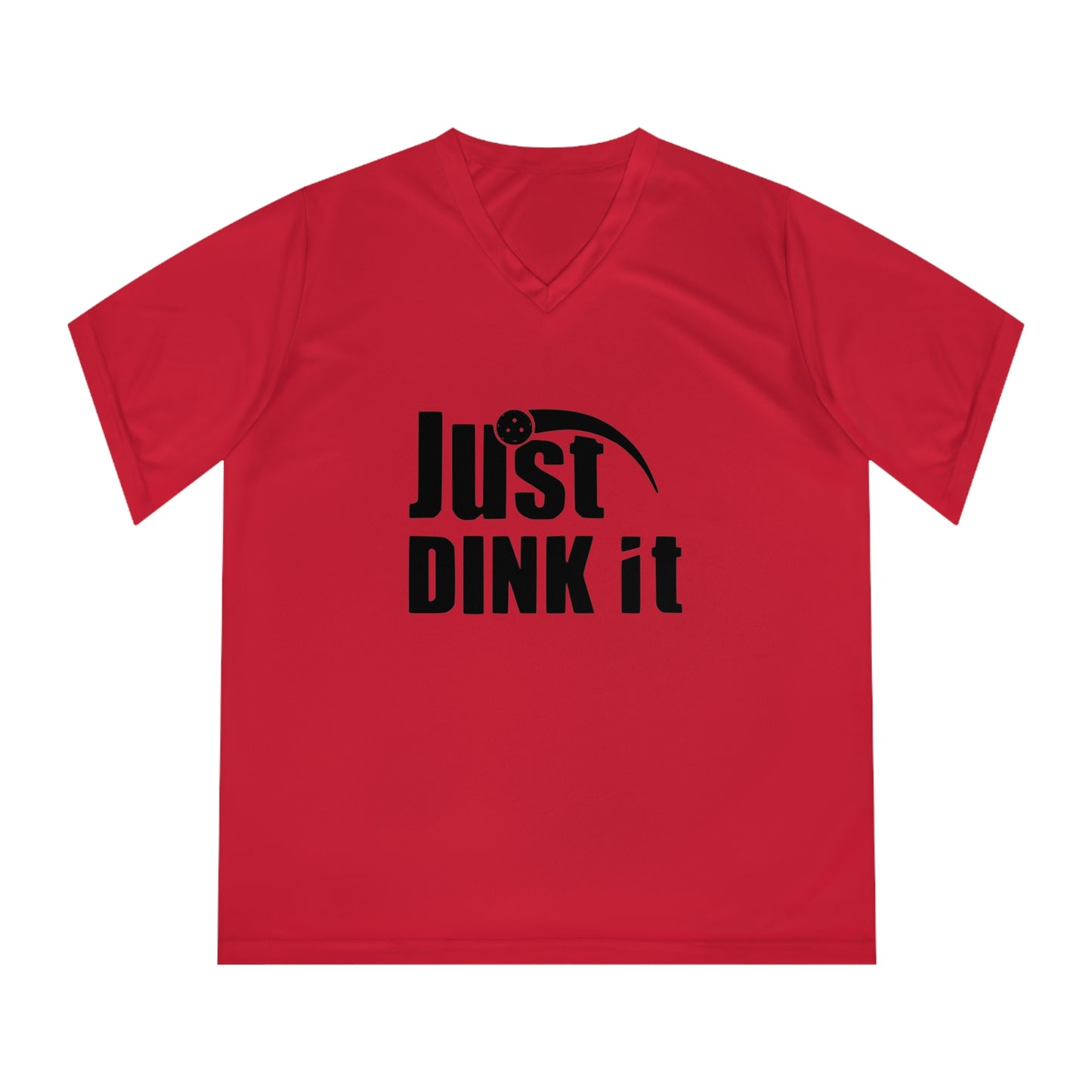 pickleball just dink it - Women's Performance V-Neck T-Shirt, JUST DINK IT, pun, punny, pickleball, pickle ball, workout top, workout shirt, pickleball shirt, I love pickleball,