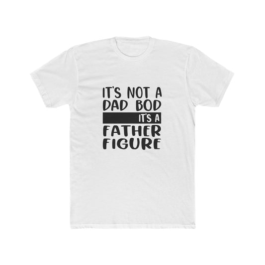 it's not a dad bod, Unisex Cotton Crew Tee, dad, father, daddy, fathers day, shirt for dad, gift for dad, gift for fathers day, dad bod