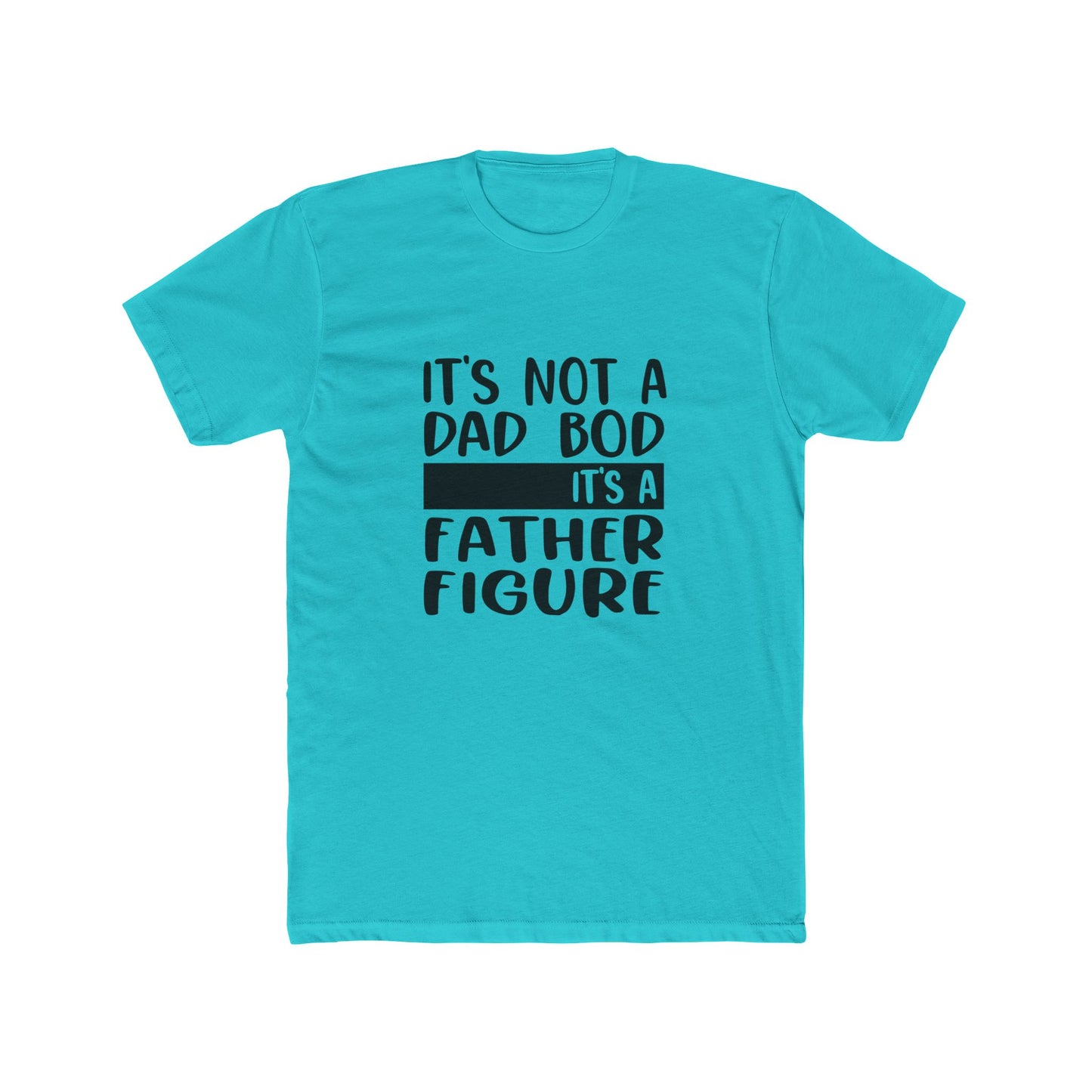 it's not a dad bod, Unisex Cotton Crew Tee, dad, father, daddy, fathers day, shirt for dad, gift for dad, gift for fathers day, dad bod