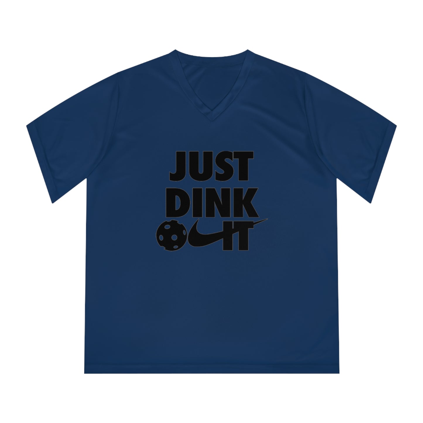 pickleball just dink it II - Women's Performance V-Neck T-Shirt, JUST DINK IT II, pun, punny, pickleball, pickle ball, workout top, workout shirt, pickleball shirt, I love pickleball,