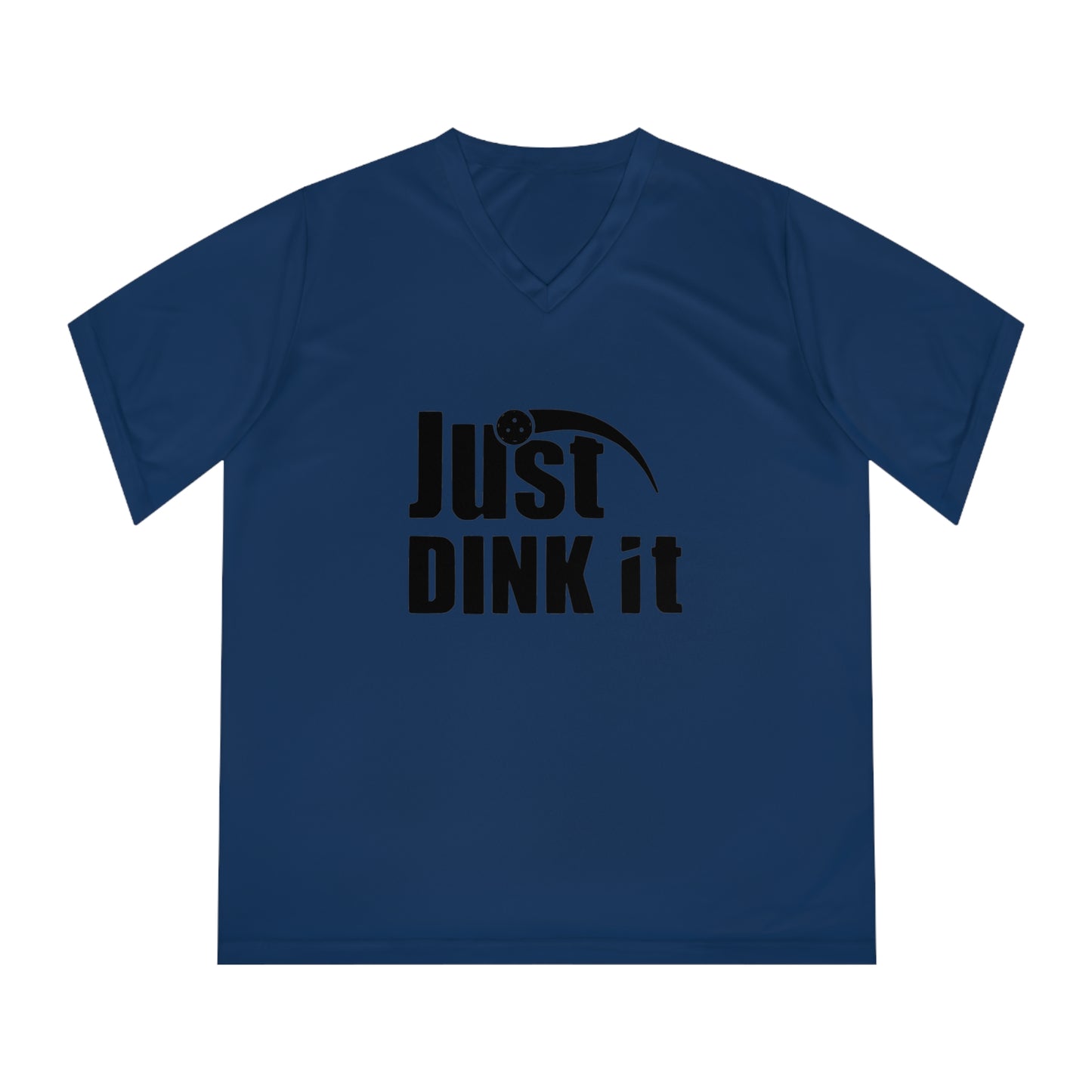 pickleball just dink it - Women's Performance V-Neck T-Shirt, JUST DINK IT, pun, punny, pickleball, pickle ball, workout top, workout shirt, pickleball shirt, I love pickleball,