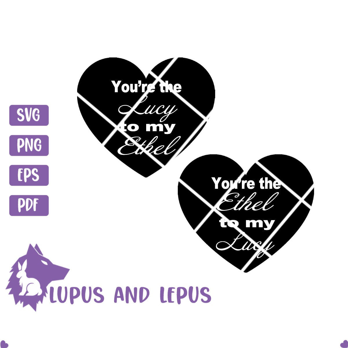 Digital File - You're the Lucy to my Ethel, lucy svg, ethel svg, I love lucy,   lucy and ethel, lucy and rickey, ethel and fred