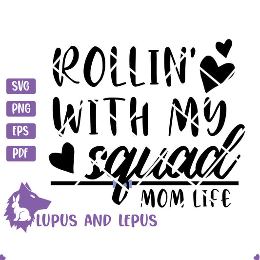 DIGITAL FILE - rollin with my squad, mom life svg, mothers day svg, mama svg, funny mom svg, mommy svg, momlife svg, messy bun svg, mother