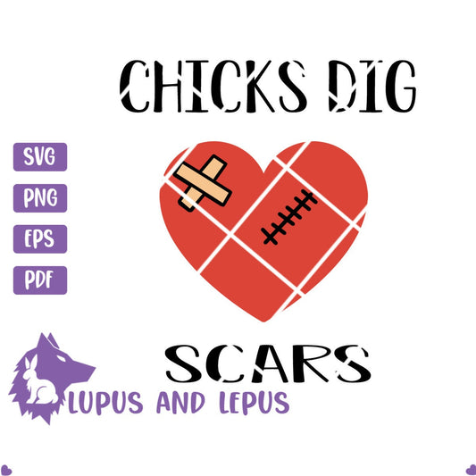 DIGITAL FILE - Chicks dig Scars, kid shirt, kid shirt svg, scars svg, bandaid svg, get well svg, get well soon, hospital svg, surgery svg,