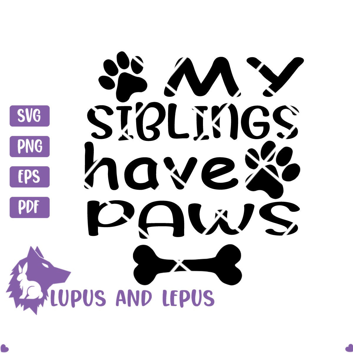 DIGITAL FILE, my siblings have paws, paws svg, baby svg, newborn svg, funny svg, baby shower svg, toddler svg, new mom svg, newborn baby svg