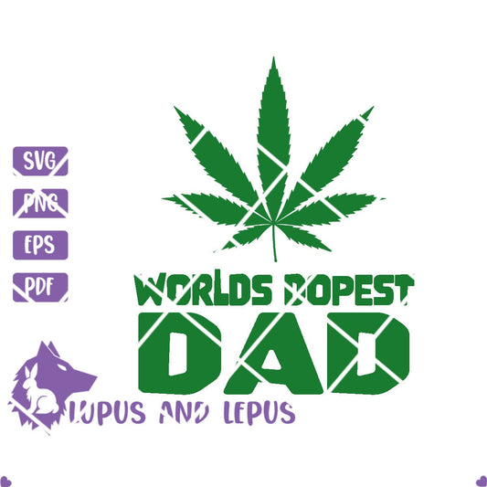 DIGITAL FILE - dopest dad svg, fathers day svg, world's dopest dad, dope dad svg, weed svg, marijuana svg, cannabis svg, 420 svg, daddy svg