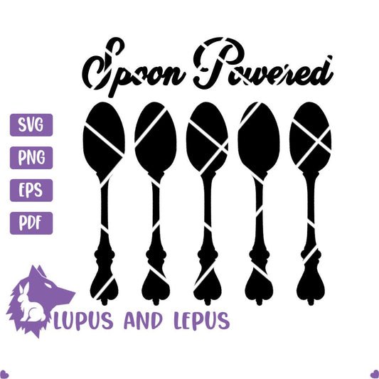 DIGITAL FILE - Spoon Powered, spoons svg, lupus svg, chronic illness, spoon theory svg, fibromyalgia, rheumatoid arthritis, spoonie