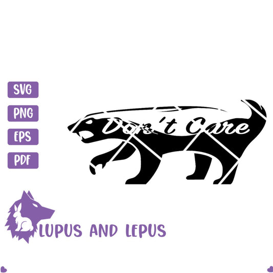 Digital File - Honey Badger don't care, Don't Care, honeybadger, badger, honey badger svg, cricut (eps, svg, pdf, png, jpeg)