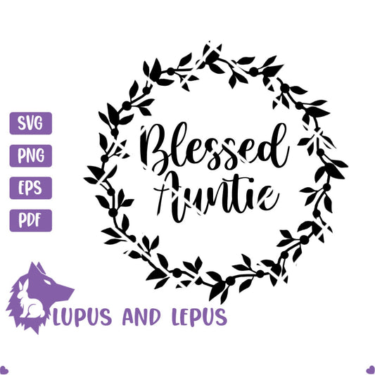 DIGITAL FILE - blessed auntie svg, aunt svg, best auntie svg, blessed aunt svg, best aunt svg, best aunt ever svg, auntie squad svg, auntie